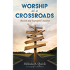 Worship at a Crossroads: Racism and Segregated Sundays - Paperback