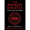 The Broken Whistle: A Deep State Run Amok - Hardcover