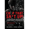 Chop that Sh*t Up!: Leadership and Life Lessons Learned While in the Military - Paperback