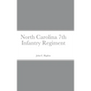 Historical Sketch And Roster Of The North Carolina 7th Infantry Regiment - Hardcover