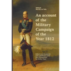 An account of the Military Campaign of the Year 1812: Edited and translated with additional notes and commentary by Jimmy Chen - Paperback