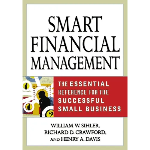 Smart Financial Management: The Essential Reference for the Successful Small Business - Paperback