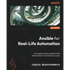 Ansible for Real-Life Automation: A complete Ansible handbook filled with practical IT automation use cases - Paperback
