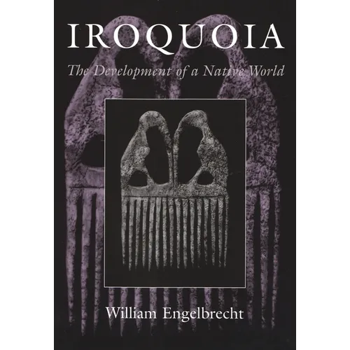 Iroquoia: The Development of a Native World - Paperback