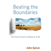 Beating the Boundaries: The Church God Is Calling Us to Be - Paperback