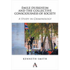 Émile Durkheim and the Collective Consciousness of Society: A Study in Criminology - Paperback
