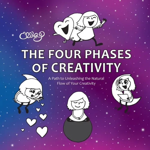The Four Phases of Creativity: A Path to Unleashing the Natural Flow of Your Creativity - Paperback