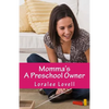 Momma's A Preschool Owner: Start Your Own Preschool - Paperback