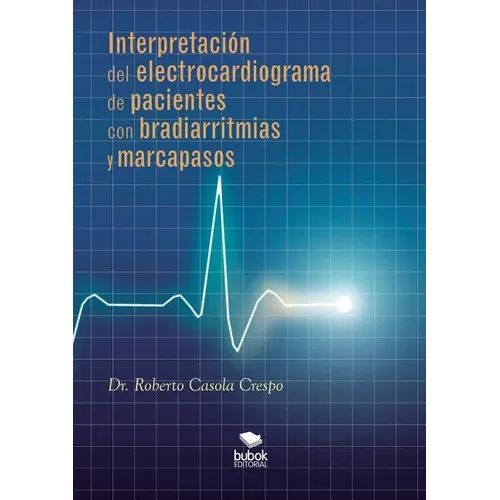 Interpretación del electrocardiograma de pacientes con bradiarritmias y marcapasos - Paperback