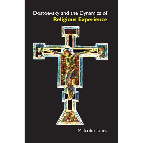 Dostoevsky and the Dynamics of Religious Experience - Paperback