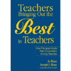Teachers Bringing Out the Best in Teachers: A Guide to Peer Consultation for Administrators and Teachers - Hardcover