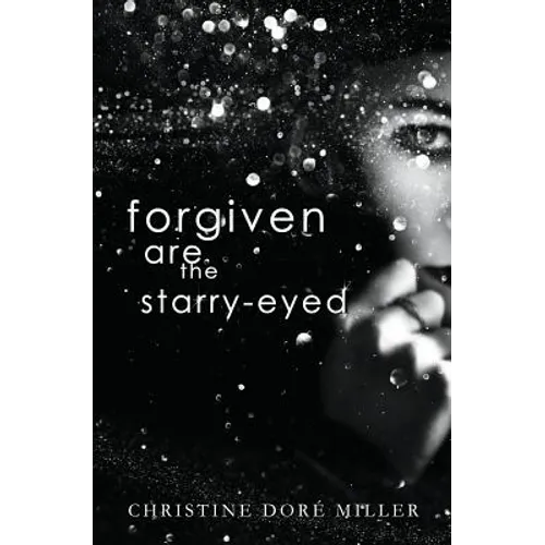 Forgiven Are the Starry-Eyed - Paperback