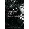 Forgiven Are the Starry-Eyed - Paperback