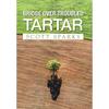 Bridge over Troubled Tartar - Hardcover