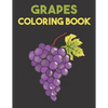 Grapes Coloring Book: Beautiful Grapes Designs for Stress Relief and Relaxation - Paperback