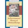 An Environmental History of Medieval Europe - Hardcover