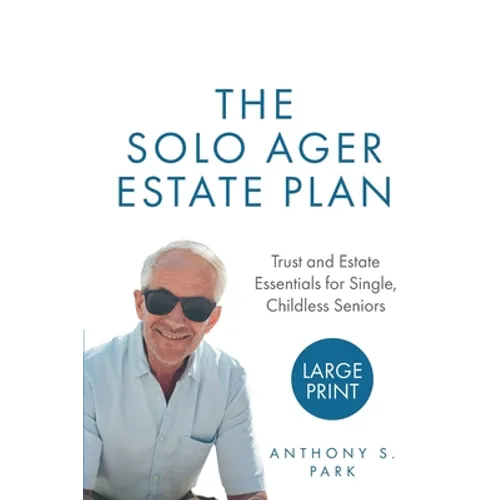 The Solo Ager Estate Plan: Trust and Estate Essentials for Single, Childless Seniors - Paperback