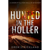 Hunted in the Holler: A gripping murder mystery crime thriller (A Sheriff Elven Hallie Mystery Book 3) - Paperback