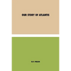 Our Story of Atlantis - Paperback
