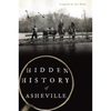 Hidden History of Asheville - Paperback