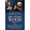 The Collected Supernatural and Weird Fiction of Mrs Henry Wood: Volume 2-Including One Novella, 'Sandstone Torr, ' Three Novelettes, 'Ketira the Gypsy - Paperback