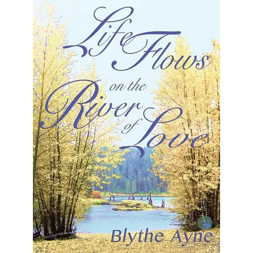 Life Flows on the River of Love - Hardcover