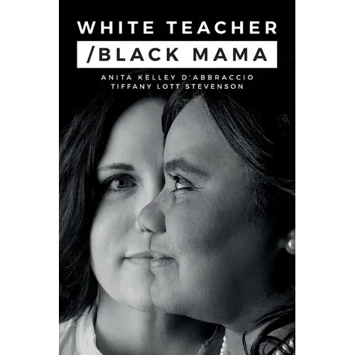 White Teacher/Black Mama - Paperback