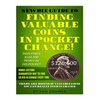 Newbie Guide To Finding Valuable Coins In Pocket Change! Man Finds $126,500 Penny In His Pocket: Bonus Section: Guaranteed Way To Find Silver In Chang - Paperback