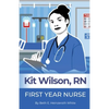 Kit Wilson, RN: First Year Nurse - Paperback