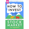 How to Invest in the Stock Market for Beginners: Learn to Trade Stocks. Buy, Sell & Build Wealth! - Paperback