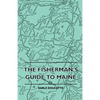 The Fisherman's Guide to Maine - Hardcover