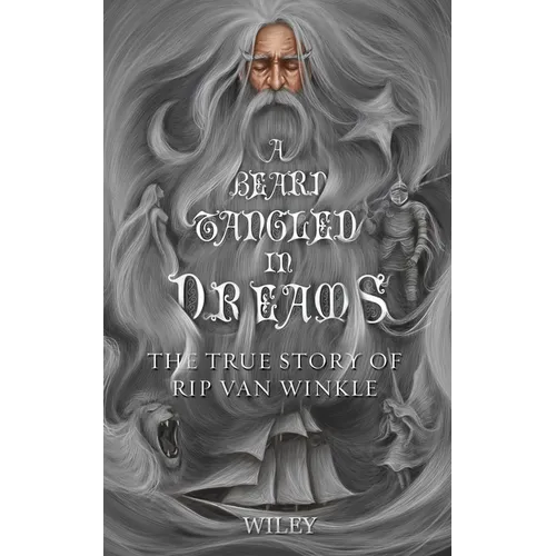 A Beard Tangled in Dreams: The True Story of Rip Van Winkle - Paperback