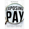 Exposing Pay: Pay Transparency and What It Means for Employees, Employers, and Public Policy - Hardcover