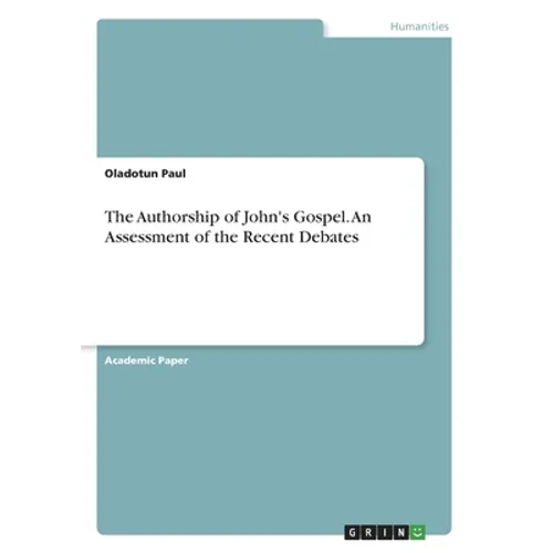 The Authorship of John's Gospel. An Assessment of the Recent Debates - Paperback