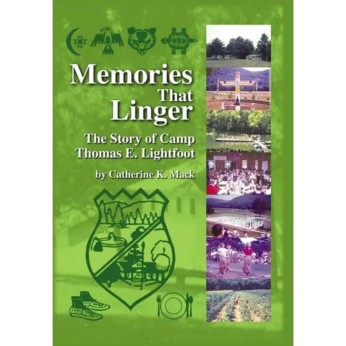 Memories That Linger: The Story of Camp Thomas E. Lightfoot - Hardcover