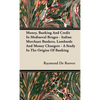 Money, Banking And Credit In Mediaeval Bruges - Italian Merchant Bankers, Lombards And Money Changers - A Study In The Origins Of Banking - Hardcover