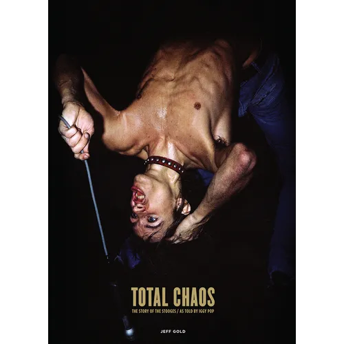 Total Chaos: The Story of the Stooges as Told by Iggy Pop / Updated and Revised - Paperback