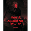 History of Napoleonic Wars: 1803- 1815 - Paperback