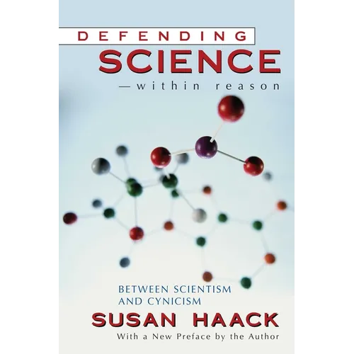 Defending Science-Within Reason: Between Scientism And Cynicism - Paperback