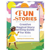 Fun Stories: Creative Magical Story Writing Guide for Kids - Paperback