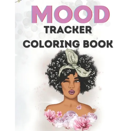 Mood Tracker Coloring Book: Mental Health Journal For Teens40pages8.5x11Perfect Gift For Teens, Girls, Black WomenGreat Present for Birthday Easte - Paperback