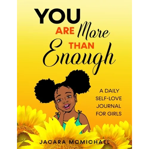 You Are More Than Enough: A Daily Self Love Journal For Girls - Paperback