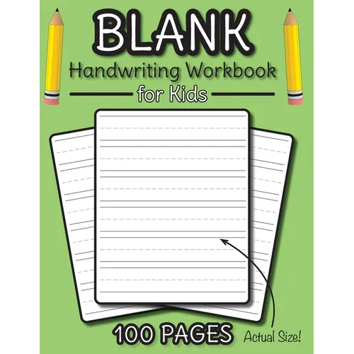 Blank Handwriting Workbook for Kids: 100 Pages of Blank Practice Paper! (Dotted Line Paper) - Paperback