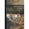 Whistler V. Ruskin: Art & Art Critics - Paperback