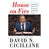 House on Fire: Fighting for Democracy in the Age of Political Arson - Hardcover