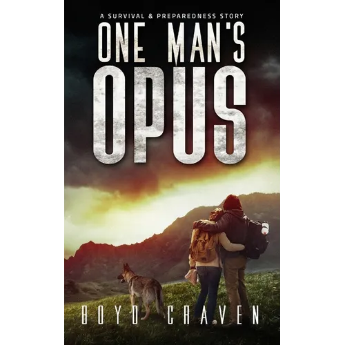 One Man's Opus: A Survival And Preparedness Story - Paperback