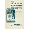 The Collapse of the German War Economy, 1944-1945: Allied Air Power and the German National Railway - Paperback