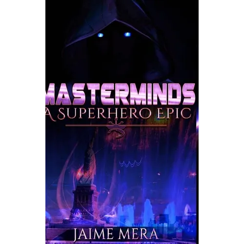 Masterminds, A Superhero Epic - Hardcover