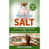 Epsom Salt: Holistic Epsom Salt Recipes & Uses for Health, Beauty, Relaxation, Home & Garden - Hardcover