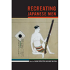 Recreating Japanese Men: Volume 20 - Paperback